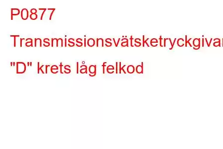 P0877 Transmissionsvätsketryckgivare/omkopplare 