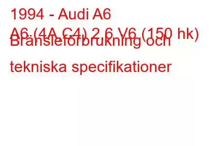 1994 - Audi A6
A6 (4A,C4) 2,6 V6 (150 hk) Bränsleförbrukning och tekniska specifikationer