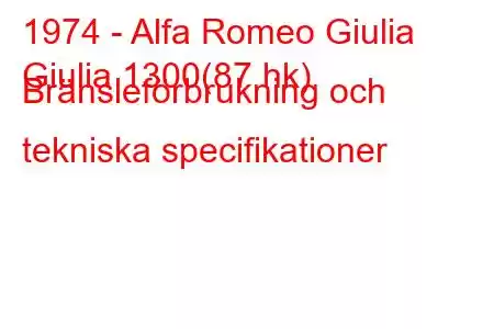 1974 - Alfa Romeo Giulia
Giulia 1300(87 hk) Bränsleförbrukning och tekniska specifikationer