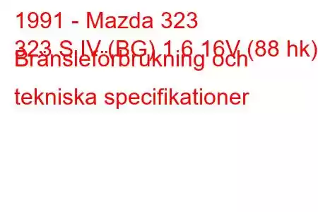 1991 - Mazda 323
323 S IV (BG) 1,6 16V (88 hk) Bränsleförbrukning och tekniska specifikationer