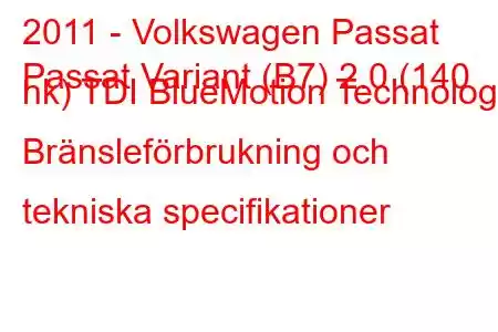 2011 - Volkswagen Passat
Passat Variant (B7) 2.0 (140 hk) TDI BlueMotion Technology Bränsleförbrukning och tekniska specifikationer