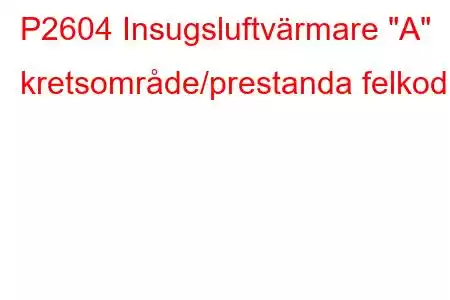 P2604 Insugsluftvärmare 