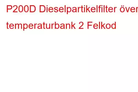 P200D Dieselpartikelfilter över temperaturbank 2 Felkod