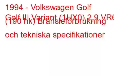 1994 - Volkswagen Golf
Golf III Variant (1HX0) 2,9 VR6 (190 hk) Bränsleförbrukning och tekniska specifikationer