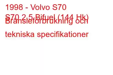 1998 - Volvo S70
S70 2.5 Bifuel (144 Hk) Bränsleförbrukning och tekniska specifikationer