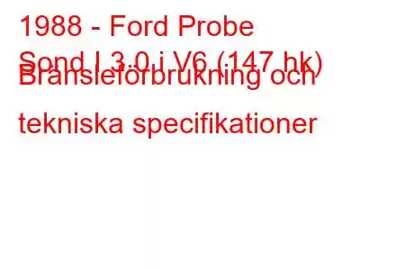 1988 - Ford Probe
Sond I 3.0 i V6 (147 hk) Bränsleförbrukning och tekniska specifikationer