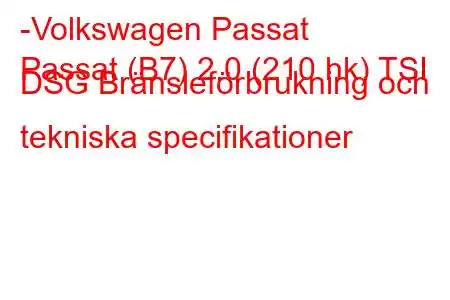 -Volkswagen Passat
Passat (B7) 2.0 (210 hk) TSI DSG Bränsleförbrukning och tekniska specifikationer