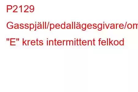 P2129 Gasspjäll/pedallägesgivare/omkopplare 