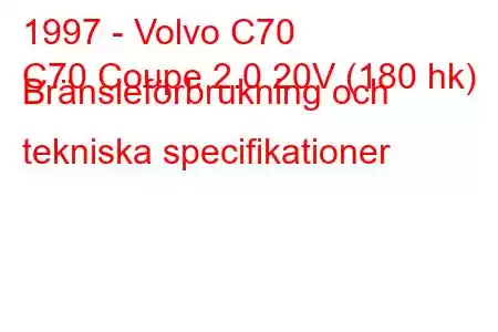 1997 - Volvo C70
C70 Coupe 2.0 20V (180 hk) Bränsleförbrukning och tekniska specifikationer