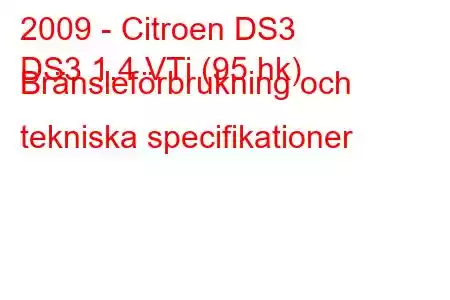 2009 - Citroen DS3
DS3 1.4 VTi (95 hk) Bränsleförbrukning och tekniska specifikationer