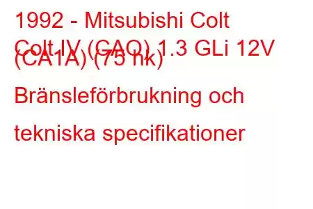 1992 - Mitsubishi Colt
Colt IV (CAO) 1.3 GLi 12V (CA1A) (75 hk) Bränsleförbrukning och tekniska specifikationer