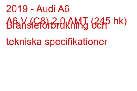 2019 - Audi A6
A6 V (C8) 2,0 AMT (245 hk) Bränsleförbrukning och tekniska specifikationer