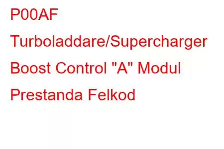 P00AF Turboladdare/Supercharger Boost Control 