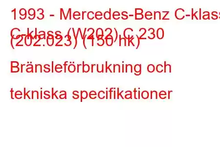 1993 - Mercedes-Benz C-klass
C-klass (W202) C 230 (202.023) (150 hk) Bränsleförbrukning och tekniska specifikationer