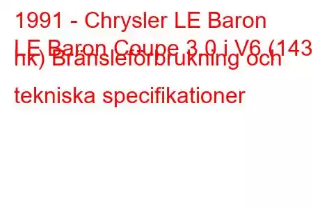 1991 - Chrysler LE Baron
LE Baron Coupe 3.0 i V6 (143 hk) Bränsleförbrukning och tekniska specifikationer