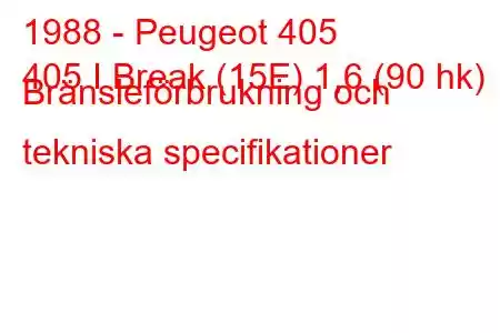 1988 - Peugeot 405
405 I Break (15E) 1,6 (90 hk) Bränsleförbrukning och tekniska specifikationer