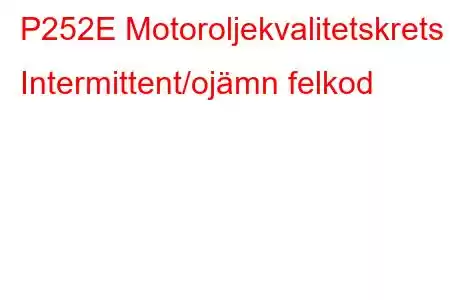 P252E Motoroljekvalitetskrets Intermittent/ojämn felkod