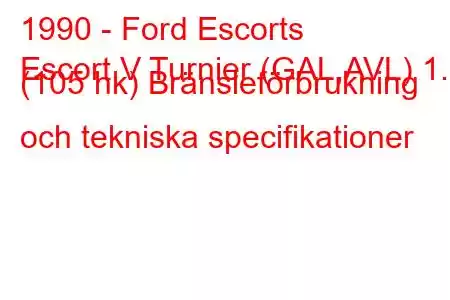 1990 - Ford Escorts
Escort V Turnier (GAL,AVL) 1.6 (105 hk) Bränsleförbrukning och tekniska specifikationer