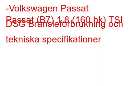 -Volkswagen Passat
Passat (B7) 1.8 (160 hk) TSI DSG Bränsleförbrukning och tekniska specifikationer