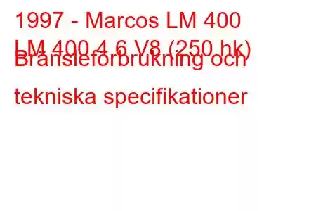 1997 - Marcos LM 400
LM 400 4.6 V8 (250 hk) Bränsleförbrukning och tekniska specifikationer