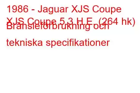 1986 - Jaguar XJS Coupe
XJS Coupe 5.3 H.E. (264 hk) Bränsleförbrukning och tekniska specifikationer