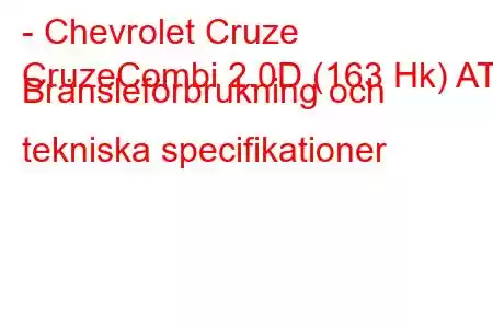 - Chevrolet Cruze
CruzeCombi 2.0D (163 Hk) AT Bränsleförbrukning och tekniska specifikationer