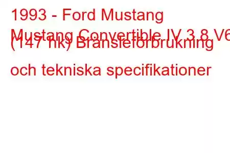 1993 - Ford Mustang
Mustang Convertible IV 3.8 V6 (147 hk) Bränsleförbrukning och tekniska specifikationer