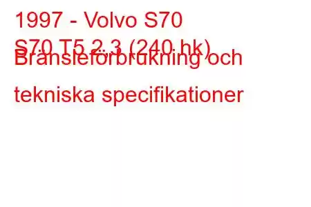 1997 - Volvo S70
S70 T5 2,3 (240 hk) Bränsleförbrukning och tekniska specifikationer