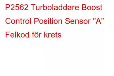 P2562 Turboladdare Boost Control Position Sensor 