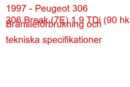 1997 - Peugeot 306
306 Break (7E) 1,9 TDi (90 hk) Bränsleförbrukning och tekniska specifikationer