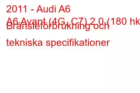 2011 - Audi A6
A6 Avant (4G, C7) 2.0 (180 hk) Bränsleförbrukning och tekniska specifikationer