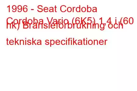 1996 - Seat Cordoba
Cordoba Vario (6K5) 1,4 i (60 hk) Bränsleförbrukning och tekniska specifikationer