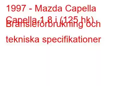 1997 - Mazda Capella
Capella 1,8 i (125 hk) Bränsleförbrukning och tekniska specifikationer