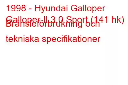 1998 - Hyundai Galloper
Galloper II 3.0 Sport (141 hk) Bränsleförbrukning och tekniska specifikationer