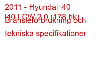 2011 - Hyundai i40
i40 I CW 2.0 (178 hk) Bränsleförbrukning och tekniska specifikationer