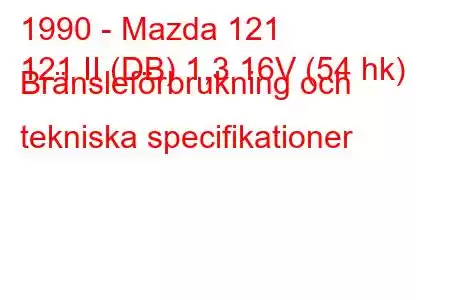 1990 - Mazda 121
121 II (DB) 1,3 16V (54 hk) Bränsleförbrukning och tekniska specifikationer