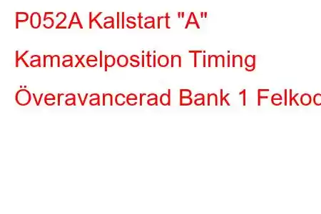 P052A Kallstart 