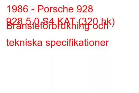 1986 - Porsche 928
928 5.0 S4 KAT (320 hk) Bränsleförbrukning och tekniska specifikationer