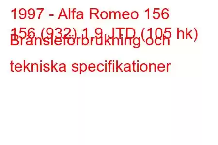 1997 - Alfa Romeo 156
156 (932) 1,9 JTD (105 hk) Bränsleförbrukning och tekniska specifikationer