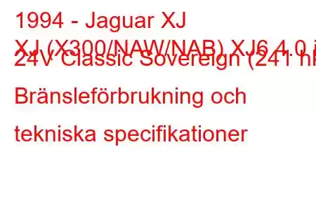 1994 - Jaguar XJ
XJ (X300/NAW/NAB) XJ6 4.0 i 24V Classic Sovereign (241 hk) Bränsleförbrukning och tekniska specifikationer