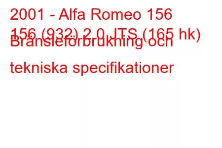 2001 - Alfa Romeo 156
156 (932) 2.0 JTS (165 hk) Bränsleförbrukning och tekniska specifikationer