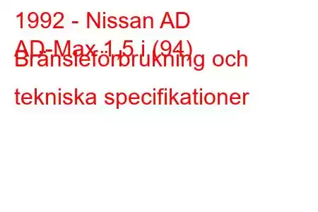 1992 - Nissan AD
AD-Max 1,5 i (94) Bränsleförbrukning och tekniska specifikationer