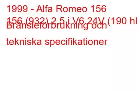 1999 - Alfa Romeo 156
156 (932) 2,5 i V6 24V (190 hk) Bränsleförbrukning och tekniska specifikationer