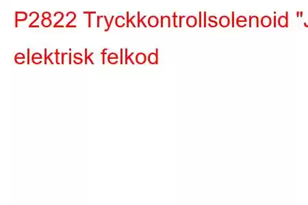 P2822 Tryckkontrollsolenoid 