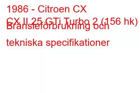 1986 - Citroen CX
CX II 25 GTi Turbo 2 (156 hk) Bränsleförbrukning och tekniska specifikationer