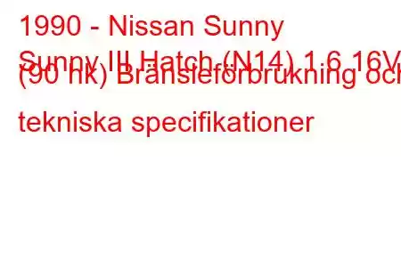 1990 - Nissan Sunny
Sunny III Hatch (N14) 1,6 16V (90 hk) Bränsleförbrukning och tekniska specifikationer