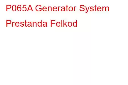 P065A Generator System Prestanda Felkod