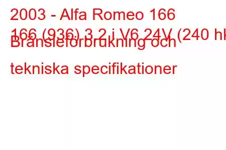 2003 - Alfa Romeo 166
166 (936) 3.2 i V6 24V (240 hk) Bränsleförbrukning och tekniska specifikationer