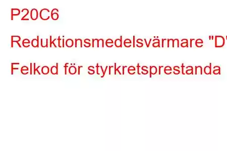 P20C6 Reduktionsmedelsvärmare 