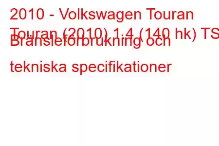 2010 - Volkswagen Touran
Touran (2010) 1.4 (140 hk) TSI Bränsleförbrukning och tekniska specifikationer